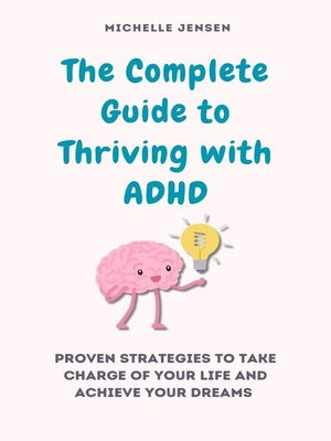cover image of The Complete Guide to Thriving with ADHD